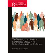 Book cover for The Routledge Handbook on Marginalized Groups in the United States and their Challenges