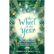 Book cover for The Wheel of the Year Your rejuvenating guide to rediscovering nature's cycles and seasons