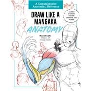 Book cover for Draw Like a Mangaka: Anatomy A Comprehensive Anatomical Reference - Master Anatomy, Figure Drawing and Poses