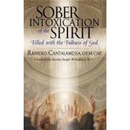 Book cover for Sober Intoxication of the Spirit : Filled with the Fullness of God