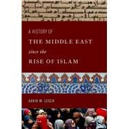 Book cover for A History of the Middle East Since the Rise of Islam From the Prophet Muhammad to the 21st Century