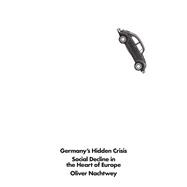 Book cover for Germany's Hidden Crisis (LBE) Social Decline in the Heart of Europe