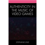 Book cover for Authenticity in the Music of Video Games