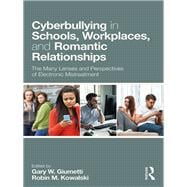 Book cover for Cyberbullying in Schools, Workplaces, and Romantic Relationships: The Many Lenses and Perspectives of Electronic Mistreatment