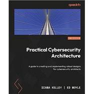 Book cover for Practical Cybersecurity Architecture - Second Edition