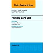 Book cover for Primary Care ENT, an Issue of Primary Care: Clinics in Office Practice