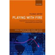 Book cover for Playing with Fire Deepened Financial Integration and Changing Vulnerabilities of the Global South