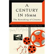 Book cover for A Century in 16mm The Remaking of Cinema