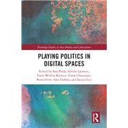Book cover for Playing Politics in Digital Spaces