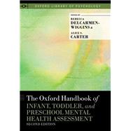 Book cover for The Oxford Handbook of Infant, Toddler, and Preschool Mental Health Assessment