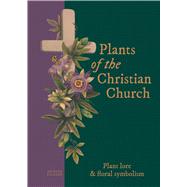 Book cover for Plants of the Christian Church Plant lore & floral symbolism