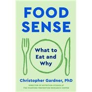 Book cover for Food Sense What to Eat and Why