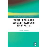 Book cover for Women, Gender, and Socialist Ideology in Soviet Russia