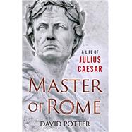 Book cover for Master of Rome A Life of Julius Caesar
