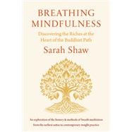 Book cover for Breathing Mindfulness Discovering the Riches at the Heart of the Buddhist Path