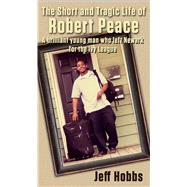 Book cover for The Short and Tragic Life of Robert Peace