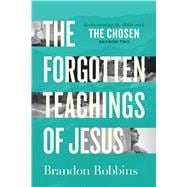 Book cover for The Forgotten Teachings of Jesus Rediscovering the Bible with The Chosen: Season Two