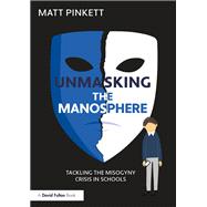 Book cover for Unmasking the Manosphere