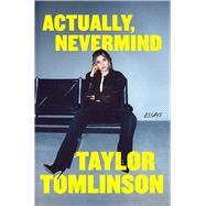 Book cover for Actually, Nevermind Essays