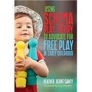 Book cover for Using Schema Play Theory to Advocate for Free Play in Early Childhood