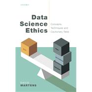 Book cover for Data Science Ethics Concepts, Techniques, and Cautionary Tales