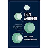 Book cover for Legal Argument: The Structure and Language of Effective Advocacy, Third Edition
