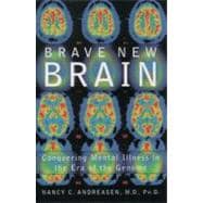 Book cover for Brave New Brain Conquering Mental Illness in the Era of the Genome