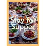 Book cover for Stay for Supper Laid-back Vegetarian Food to Share