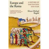 Book cover for Europe and the Roma A History of Fascination and Fear