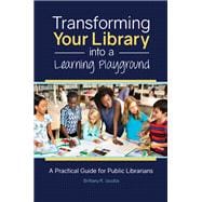 Book cover for Transforming Your Library into a Learning Playground