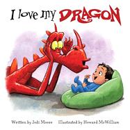 Book cover for I Love My Dragon