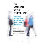 Book cover for The Work of the Future Building Better Jobs in an Age of Intelligent Machines