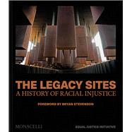 Book cover for The Legacy Sites A History of Racial Injustice