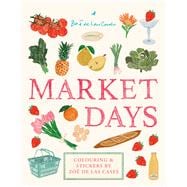 Book cover for Market Days: Colouring and stickers by Zoé de Las Cases