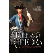 Book cover for Rulers and Raptors Falcons in Courtly Europe, 1600–1793