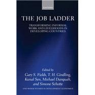 Book cover for The Job Ladder Transforming Informal Work and Livelihoods in Developing Countries