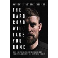 Book cover for The Hard Road Will Take You Home What the Special Forces Teaches Us About Innovation, Endeavour and Next-Level