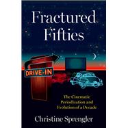 Book cover for Fractured Fifties The Cinematic Periodization and Evolution of a Decade