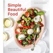Book cover for Simple Beautiful Food Recipes and Riffs for Everyday Cooking [A Cookbook]