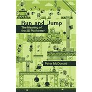 Book cover for Run and Jump The Meaning of the 2D Platformer