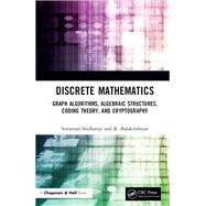 Book cover for Advanced Discrete Mathematics: Graph Algorithms, Algebraic Structures, Coding Theory, and Cryptography