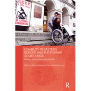 Book cover for Disability in Eastern Europe and the Former Soviet Union: History, policy and everyday life