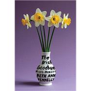 Book cover for The Irish Goodbye Micro-Memoirs