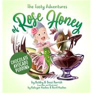 Book cover for The Tasty Adventures of Rose Honey: Chocolate Avocado Pudding