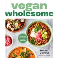 Book cover for Vegan Wholesome High-Protein Meals and Snacks to Energize and Nourish