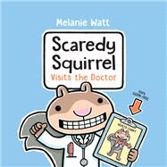 Book cover for Scaredy Squirrel Visits the Doctor