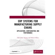 Book cover for ERP Systems for Manufacturing Supply Chains: Applications, Configuration, and Performance