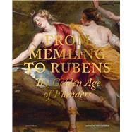 Book cover for From Memling to Rubens The Golden Age of Flanders