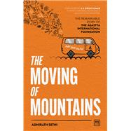 Book cover for The Moving of Mountains The Remarkable Story of the Agastya International Foundation