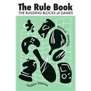 Book cover for The Rule Book The Building Blocks of Games